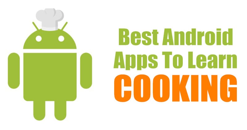 10 Best Android Apps to Take Your Cooking to the Next Level