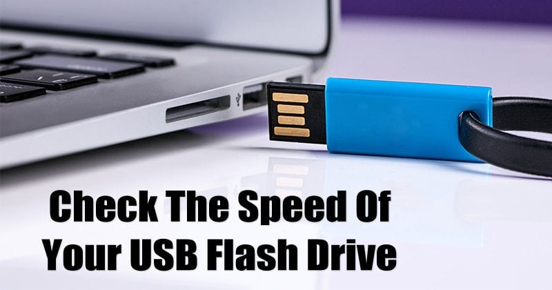 10 Free Tools To Check The Speed Of Your USB Flash Drive